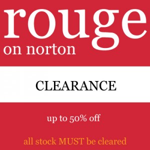 MASSIVE SALE AT ROUGE ON NORTON